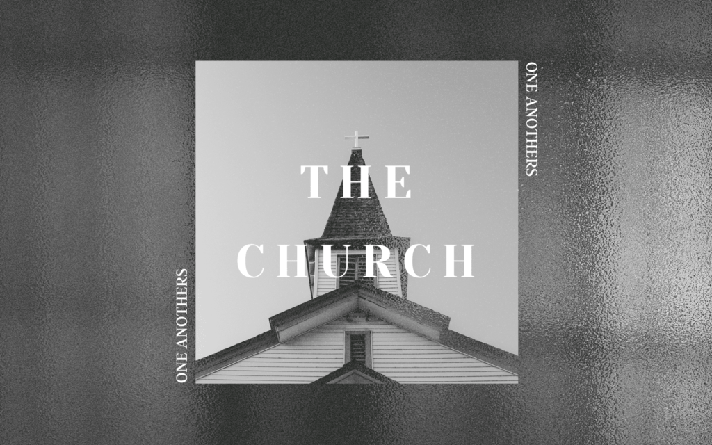 The Church…One Anothers